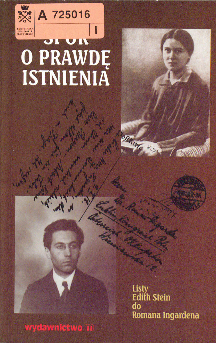 Spór o prawdę istnienia: listy Edith Stein do Romana Ingardena, </br>Kraków: "M", Oddział Warszawski Towarzystwa im. Edyty Stein, 1994.